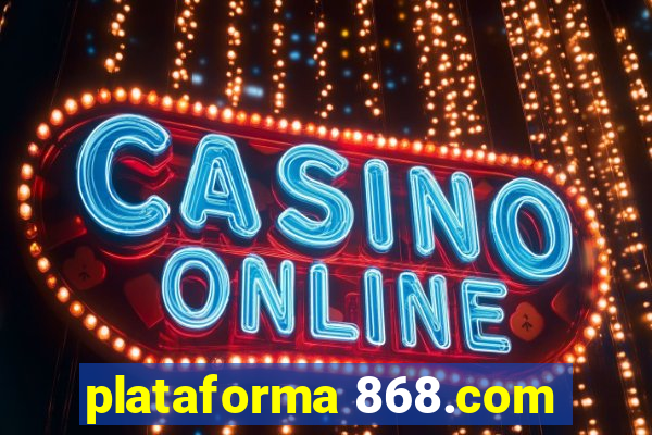plataforma 868.com